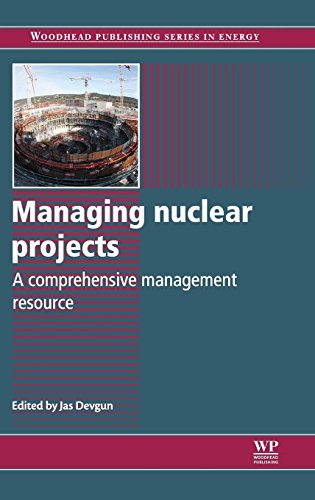 Managing Nuclear Projects (Woodhead Publishing Series in Energy)