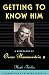 Getting To Know Him: A Biography Of Oscar Hammerstein II by