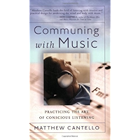 Communing with Music: Practicing the Art of Conscious Listening book cover Communing with Music: Practicing the Art of Conscious Listening book cover
