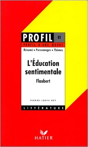 Profil D Une Oeuvre L Education Sentimentale Flaubert 1869