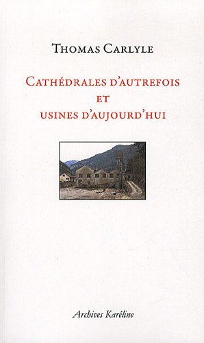 Cathédrales d'autrefois et usines d'aujourd'hui