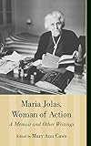 Maria Jolas, Woman of Action: A Memoir and Other Writings by Maria Jolas, Mary Ann Caws