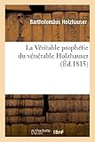 Image de La Veritable Prophetie Du Venerable Holzhauser, Ou Le Retablissement Des Papes a Rome (Religion) (French Edition)