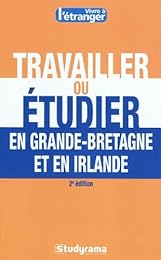 Travailler ou étudier en Grande-Bretagne et en Irlande
