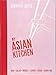 My Asian Kitchen: Bao * Salad * Noodle * Curry * Sushi * Dumpling by Jennifer Joyce
