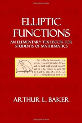 Elliptic Functions: An Elementary Text-Book For Students of Mathematics