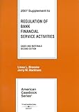 Regulation of Bank Financial Services, Cases and Materials, Broome, Lissa L. and Markham, Jerry W., 0314177132