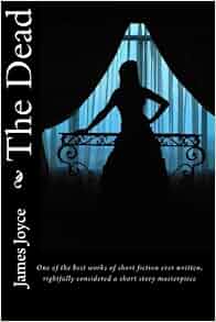 James Joyce: The Dead: James Joyce: 9781451529173: Amazon.com: Books