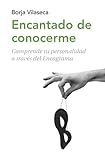 Encantado de conocerme: Comprende tu personalidad a través de Eneagrama (Spanish Edition)