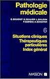 Image de Pathologie médicale, tome 6 : Situations cliniques, thérapeutiques particulières, index général