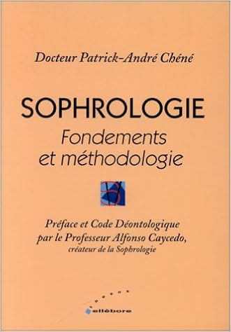 Amazon Fr Sophrologie Fondements Et Methodologie Precis De Sophrologie Caycedienne Fondamentale Chene Patrick Andre Livres