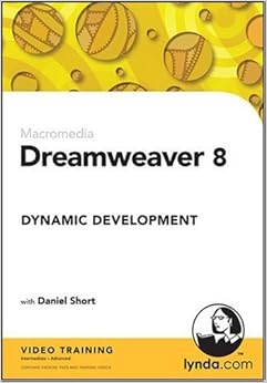 Dreamweaver 8 Dynamic Development Dreamweaver 8 Dynamic Development