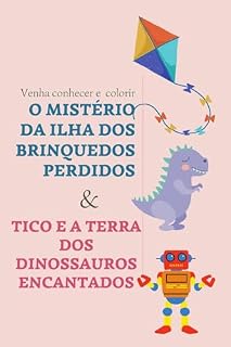 Livro O Mistério da ilha dos brinquedos perdidos : Tico e a terra dos dinossauros encantados