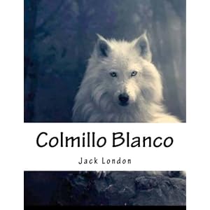 Colmillo Blanco: En Español (Spanish Edition)