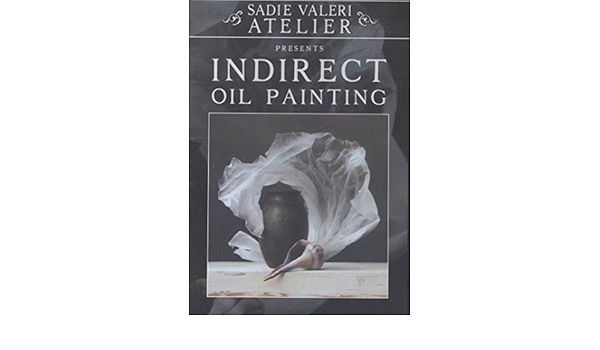 Amazon Com Sadie Valeri Atelier Presents Indirect Oil Painting Sadie Valeri Atelier Sadie Valeri Atelier Movies Tv