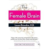 M.D. Louann Brizendine: The Female Brain (Paperback); 2007 Edition