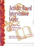 Activity-Based Intervention Guide, Coling, Marcia Cain and Garrett, Judith Nealer, 0761643524