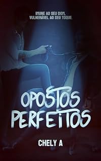 Livro Opostos Perfeitos: Imune ao seu Dom, vulnerável ao seu toque