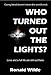 Who Turned Out The Lights? by