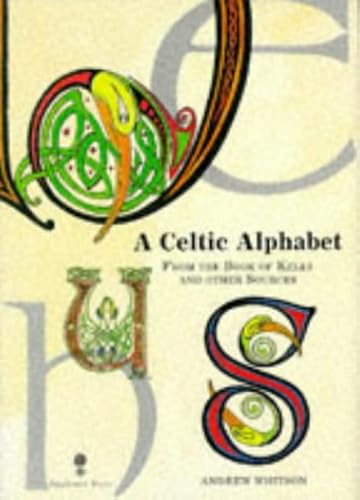 Download A Celtic Alphabet: From the Book of Kells and Other Sources PDF