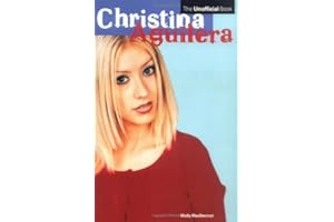 Christina Aguilera: The Unofficial Book