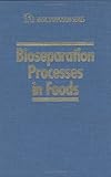 Bioseparation Processes in Food, Singh, Rizvi, 082479608X