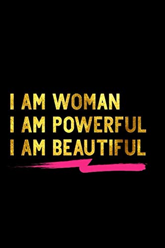 I Am A Woman Quotes I Am Woman. I Am Powerful. I Am Beautiful: Inspirational Journal For Women  With Writing Prompts And Uplifting Quotes : Ni'kole, Ebony: Amazon.it: Libri