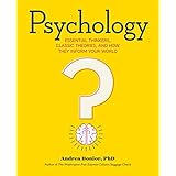 Psychology: Essential Thinkers, Classic Theories, and How They Inform Your World