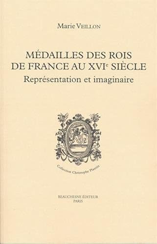 Download Médailles des rois de France au XVIe siècle : Représentation et imaginaire PDF