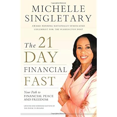 The 21-Day Financial Fast: Your Path to Financial Peace and Freedom The 21-Day Financial Fast: Your Path to Financial Peace and Freedom