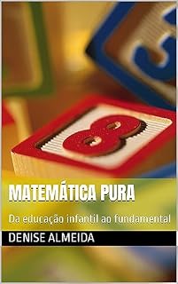 Livro Matemática Pura: Da educação infantil ao fundamental