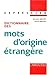 Dictionnaire des mots d'origine étrangère by 