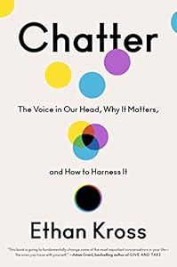 Chatter: The Voice in Our Head, Why It Matters, and How to Harness It book cover