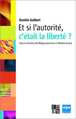 Et si l'autorité, c'était la liberté ?