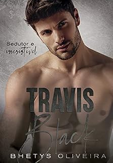 Livro TRAVIS BLACK: SEDUTOR E IRRESISTÍVEL