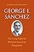 George I. Sánchez: The Long Fight for Mexican American Integration (The Lamar Series in Western His by Carlos Kevin Blanton