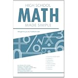 High School Math Made Simple