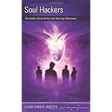 Soul Hackers: The Hidden Hands Behind the New Age Movement (The Wave Series, Volume 2)