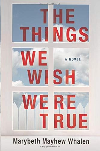 The Things We Wish Were True