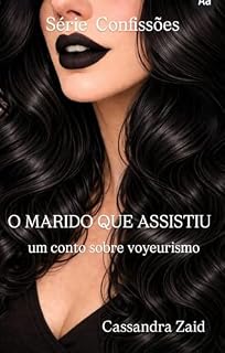 Livro O MARIDO QUE SÓ ASSISTIU: um conto sobre voyeurismo