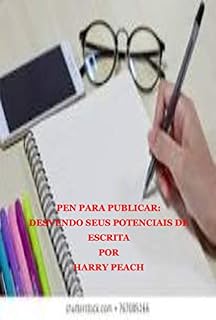 Livro PEN PARA PUBLICAR: DESVENDO SEUS POTENCIAIS DE ESCRITA POR HARRY PEACH