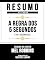 Livro Resumo Estendido - A Regra Dos 5 Segundos (The 5 Second Rule) - Baseado No Livro De Mel Robbins