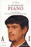 La musique de piano - Tome 1: Dictionnaire des compositeurs et des oeuvres - A-I by GUY SACRE (April by 