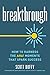 Breakthrough: How to Harness the Aha! Moments That Spark Success - Book by Scott Duffy