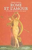 Rome et l'amour : Des femmes, des jardins, de la sagesse by