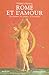 Rome et l'amour : Des femmes, des jardins, de la sagesse by