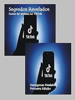 Livro Segredos Revelados - Como ter sucesso no Tiktok