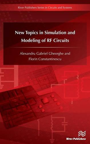 New Topics in Simulation and Modeling of RF Circuits (River Publishers Series in Circuits and Systems)