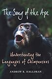 The Song of the Ape: Understanding the Languages of Chimpanzees