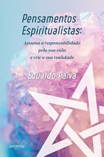 Livro Pensamentos espiritualistas: assuma a responsabilidade pela sua vida e crie a sua realidade